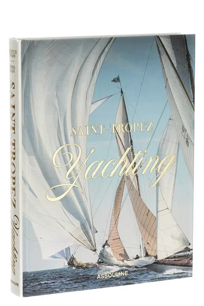 Assouline 'saint Tropez Yachting' Book In Multi