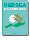 Assouline Saudi Arabia: Red Sea, The Saudi Coast Book