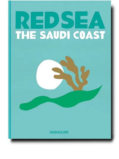 Assouline Saudi Arabia: Red Sea, The Saudi Coast Book In Blue