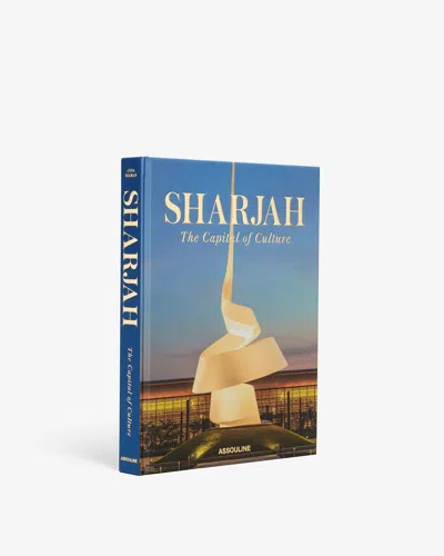 Assouline Sharjah: The Capital Of Culture In Blue
