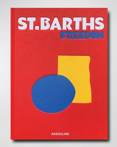 Assouline St. Barths Freedom Book By Vassi Chamberlain In Multi