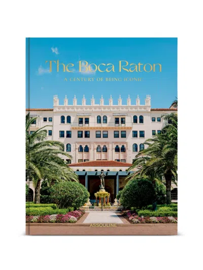 Assouline The Boca Raton: A Century Of Being Iconic Book In Multi