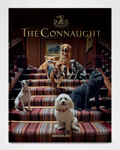 Assouline The Connaught Hotel Book By Bill Prince In Multi