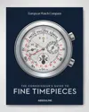 Assouline The Connoisseurs Guide To Fine Timepieces: European Watch Company Book By Robin Swithinbank