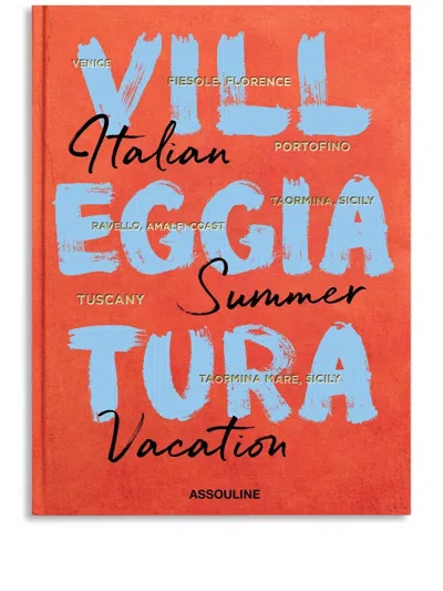 Assouline Villeggiatura: Italian Summer Vacation Book