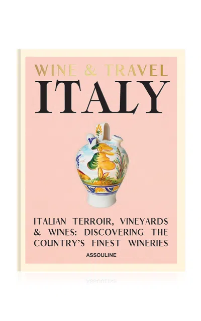 Assouline Wine & Travel Italy By Enrico Bernardo Hardcover Book In Pink