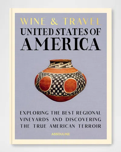 Assouline Wine & Travel: Usa Book By Enrico Bernardo In Multi