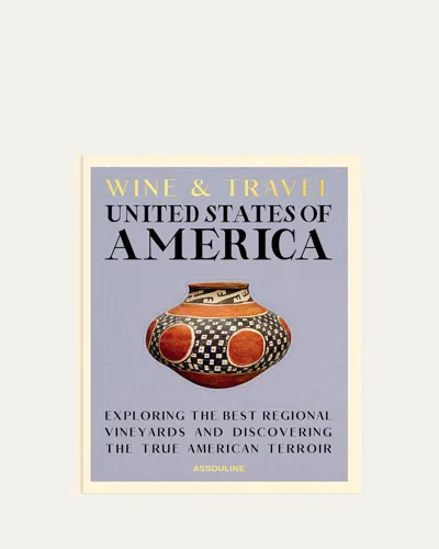 ASSOULINE WINE & TRAVEL: USA BOOK BY ENRICO BERNARDO