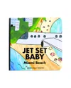 Basically Soho Jet Set Baby Book, Miami Beach Edition - Ages 0+