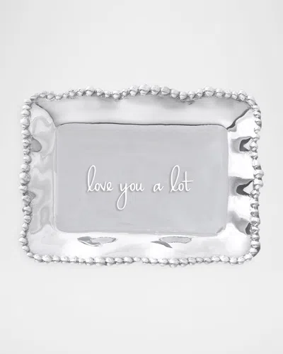 Beatriz Ball Giftables Organic Pearl Rectangular Engraved Tray - Love You A Lot In Silver