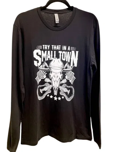 Bella+canvas Try That In A Small Town Long Sleeve Graphic Tee In Black