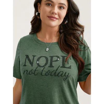 Bloomchic Nope Not Today Print Rhinestone Round Neck T-shirt In Green