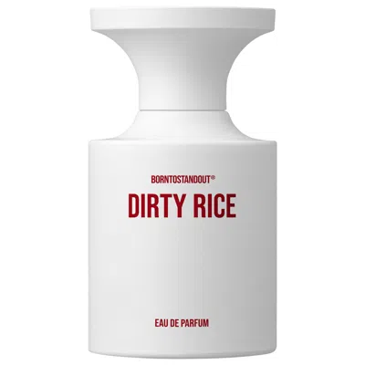 Borntostandout Dirty Rice Eau De Parfum With Musk 1.7 Oz/50 ml Eau De Parfum Spray