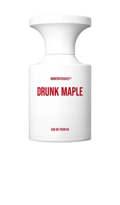 Borntostandout Drunk Maple Eau De Parfum In White