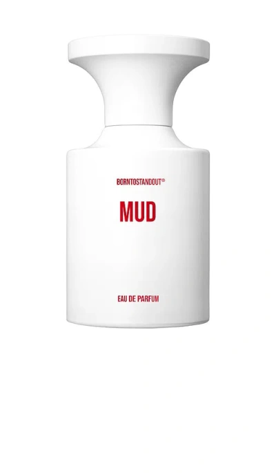 Borntostandout Mud Eau De Parfum In White