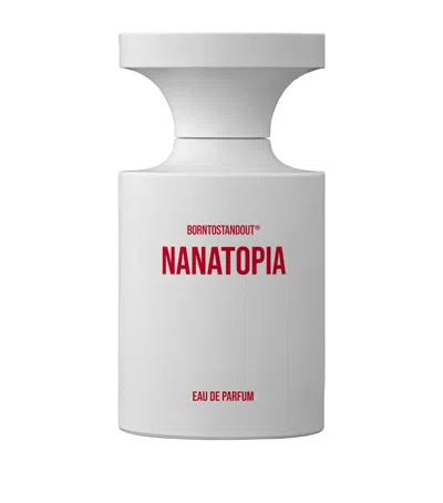 Borntostandout Nanatopia Eau De Parfum