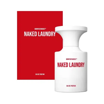 Borntostandout Unisex Naked Laundry Edp Spray 1.7 oz Fragrances 8809840211230