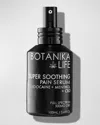 Botanika Life 3.4 Oz. Ssuper Soothing Pain Serum + Lidocaine + Menthol + Cbd