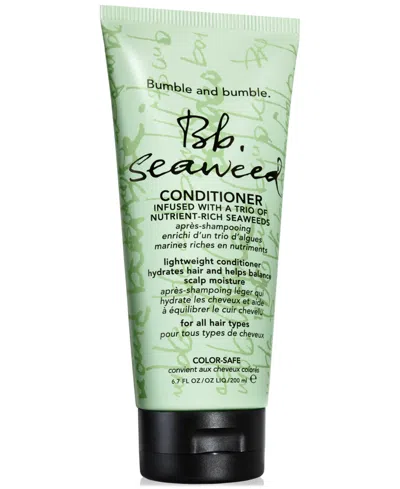 BUMBLE AND BUMBLE SEAWEED CONDITIONER, 6.7 OZ.