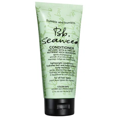 BUMBLE AND BUMBLE SEAWEED NOURISHING CONDITIONER 6.7 OZ / 200 ML