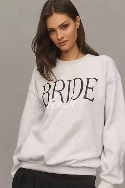 By Anthropologie Weddings Bride-to-be Crew Sweatshirt In Grey