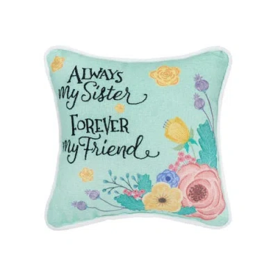 C & F Home C&f Home "always My Sister Forever My Friend" Mini Accent Pillow 8" X 8" In Green