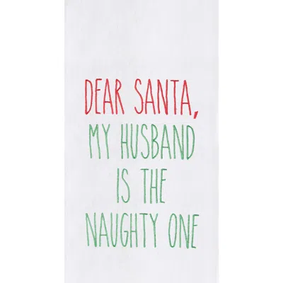 C & F Home C&f Home Christmas Holiday "dear Santa, My Husband Naughty One" Sentiment Cotton Flour Sack Kitchen  In White