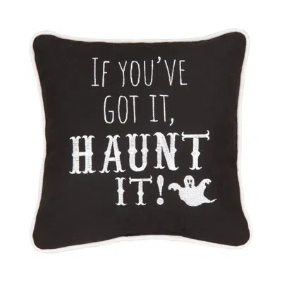 C & F Home If You've Got Haunt It Embroidered Halloween Throw Pillow In Black;white