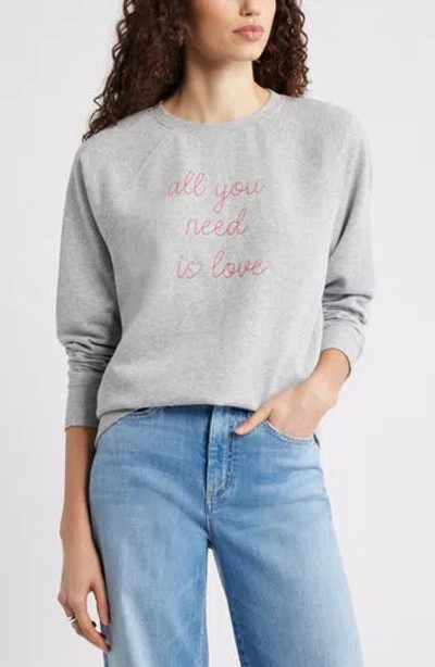 Caslon ® All You Need Is Love Embroidered Sweatshirt In Gray