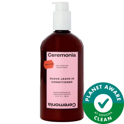 Ceremonia Guava Hydrating Leave-in Conditioner 13.18 oz / 390 ml