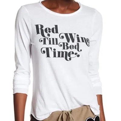 Chaser Red Wine Til Bed Time Tee In White