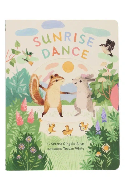 Chronicle Books 'sunrise Dance' Board Book In Multi