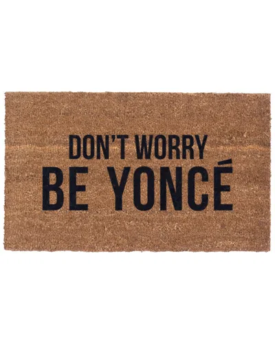 Coco Mats N More Don't Worry Be Yonce Doormat In Brown