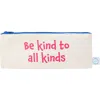 Dance Happy Be Kind To All Kinds Pencil Case In Rose