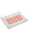 Deny Designs Morgan Elise Sevart Howdy Howdy Acrylic Tray In Multi In White