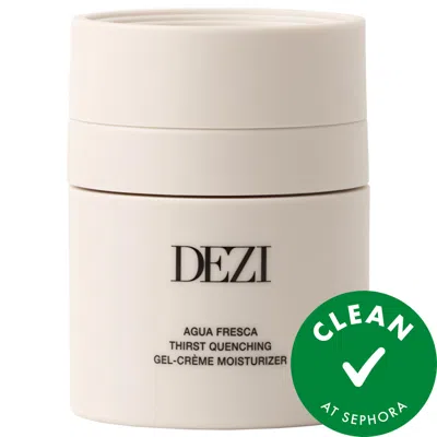 Dezi Skin Agua Fresca Thirst Quenching Gel-crème Moisturizer 1.7 Oz/50 ml
