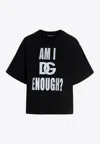 Dolce & Gabbana Am I Dg Enough T-shirt In Black