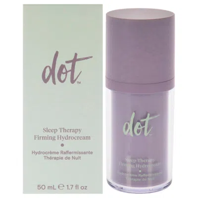 Dot Sleep Therapy Firming Hydrocream By  For Unisex - 1.7 oz Cream In Multi