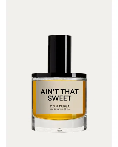 D.s. & Durga Ain't That Sweet Eau De Parfum, 1.7 Oz.