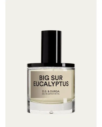 D.s. & Durga Big Sur Eucalyptus Eau De Parfum, 50 ml In Noclr