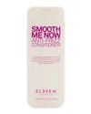 Eleven Australia 10.1oz Smooth Me Now Anti-frizz Conditioner