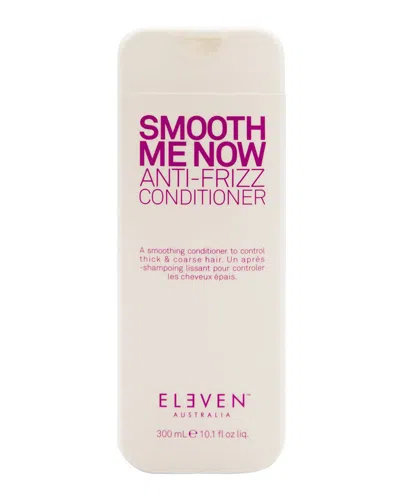 Eleven Australia 10.1oz Smooth Me Now Anti-frizz Conditioner