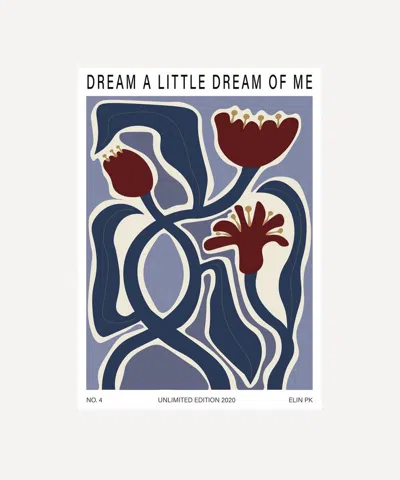 Elin Pk Dream A Little Dream Of Me Unframed Print 50x70 In Multicoloured