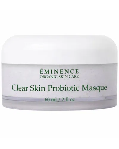 Eminence Organic Skincare 2oz Clear Skin Probiotic Masque In Transparent