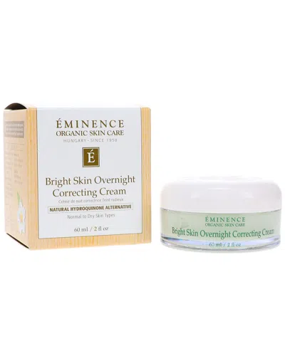 Eminence Unisex 2oz Bright Skin Overnight Correcting Cream In Transparent