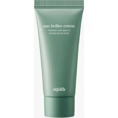 Equlib Eau Briller Crème