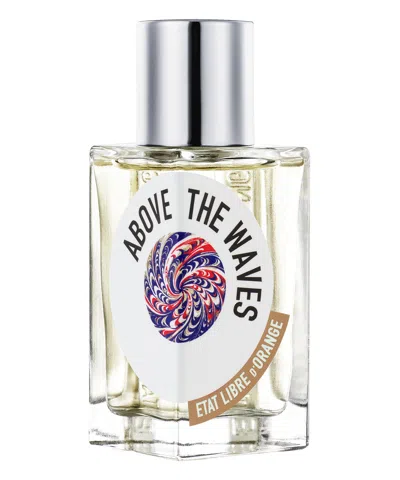 Etat Libre D'orange Above The Waves Eau De Parfum