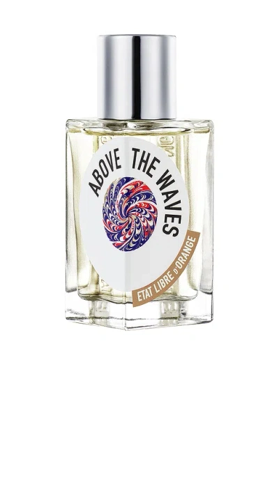 Etat Libre D'orange Above The Waves Eau De Parfum 50ml In Transparent