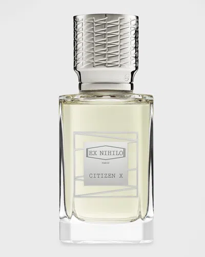Ex Nihilo Citizen X, 1.7 Oz./ 50 ml