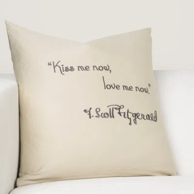 F. Scott Fitzgerald Kiss Me Now Love Me Now Cotton Throw Pillow In Cream